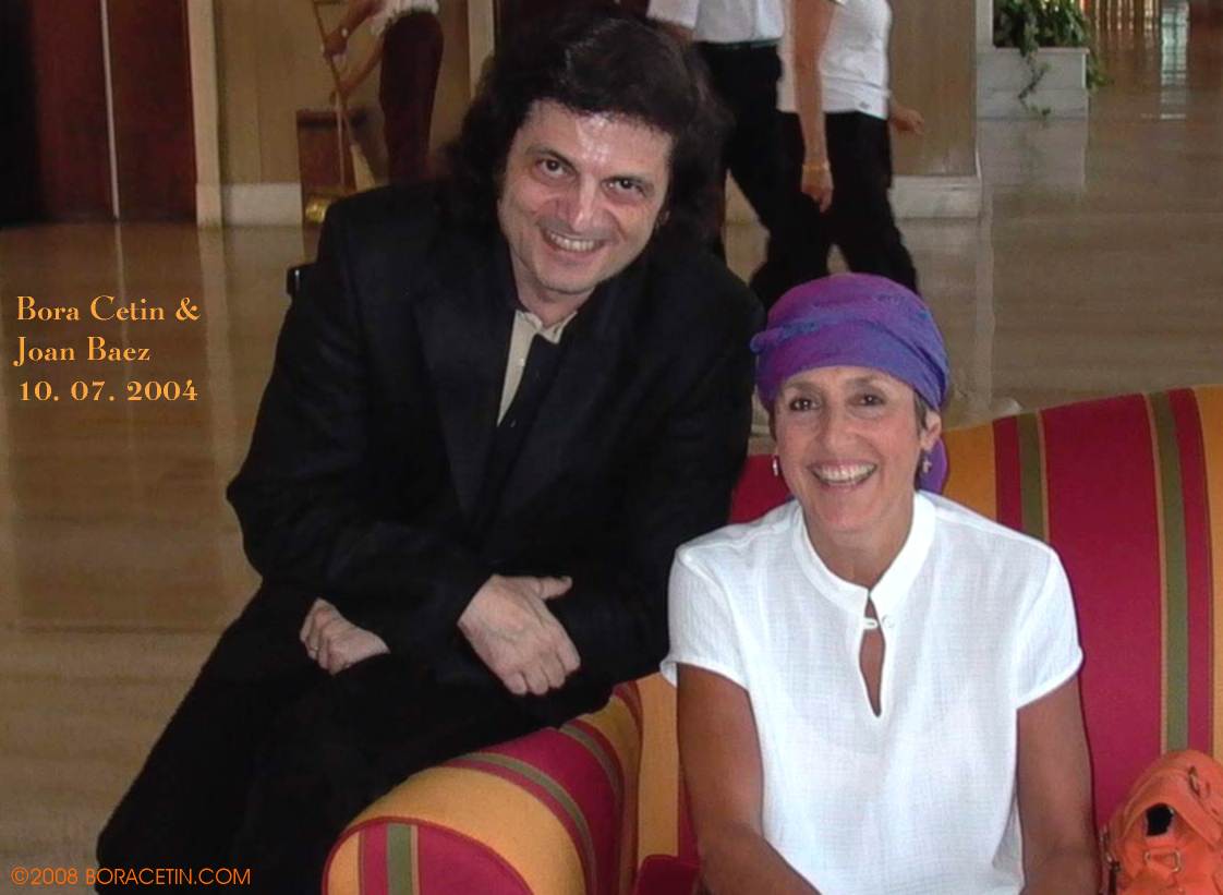 Joan Baez & Bora Çetin, 10 Temmuz ( July ) 2004