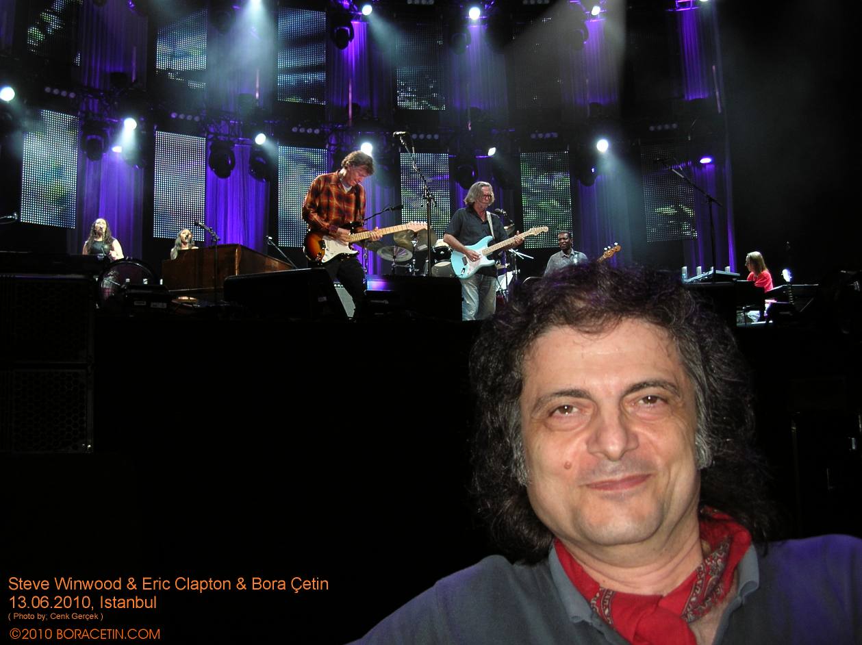 Steve Winwood & Eric Clapton & Bora Çetin, 13 Haziran ( June ) 2010